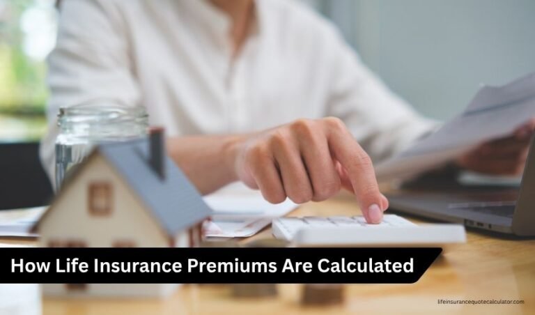 How Is Life Insurance Calculated? Premiums & Rates Explained