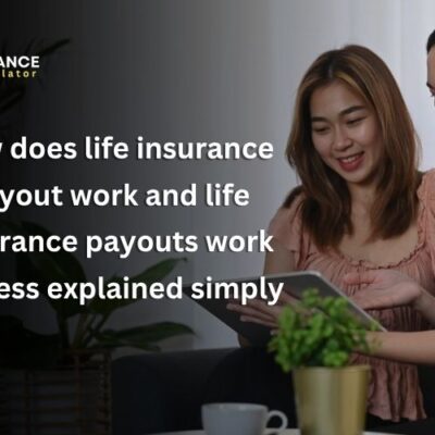 How does life insurance payout work and life insurance payouts work process explained simply