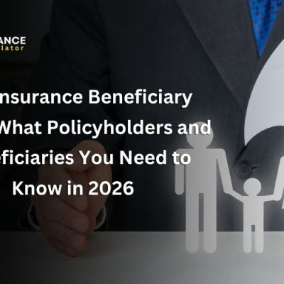 Life Insurance Beneficiary Rules What Policyholders and Beneficiaries You Need to Know in 2026