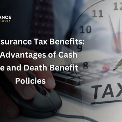 Life Insurance Tax Benefits: Key Advantages of Cash Value and Death Benefit Policies