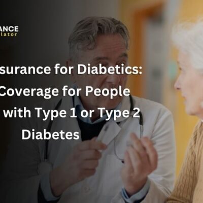 Life Insurance for Diabetics: Get Coverage for People Living with Type 1 or Type 2 Diabetes