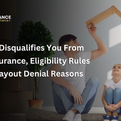 What Disqualifies You From Life Insurance, Eligibility Rules and Payout Denial Reasons