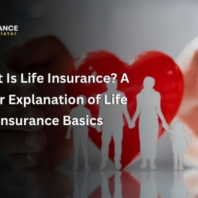 What Is Life Insurance A Clear Explanation of Life Insurance Basics