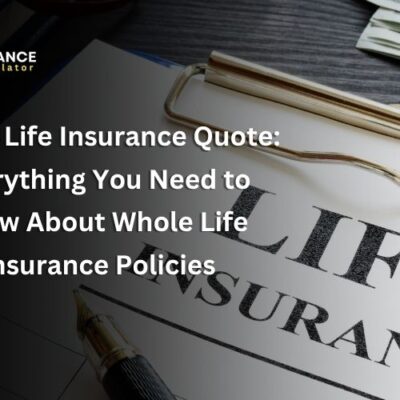 Whole Life Insurance Quote Everything You Need to Know About Whole Life Insurance Policies